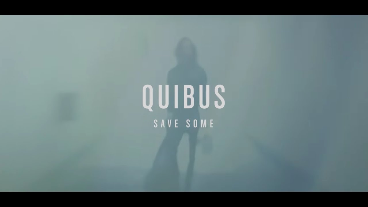 Quibus - Save Some (feat GOSTO) (Official Video)