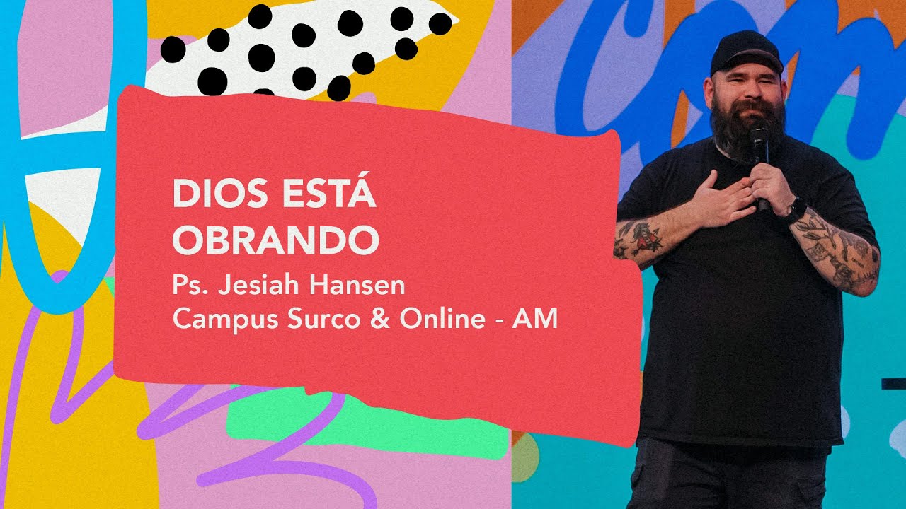 23.02.25 | Jesiah Hansen | Dios está obrando | Campus Surco & Online AM