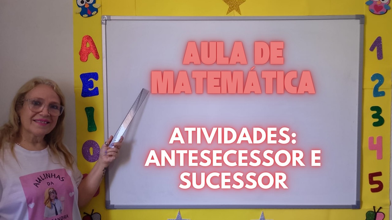 AULA DE MATEMÁTICA - ATIVIDADES: ANTECESSOR E SUCESSOR