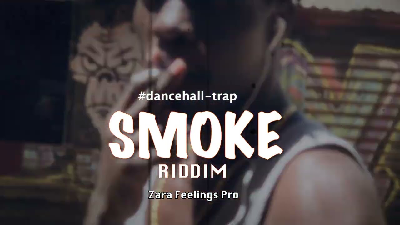 Smoke riddim dancehall trap - Just a vibe (Zara Feelings Pro)