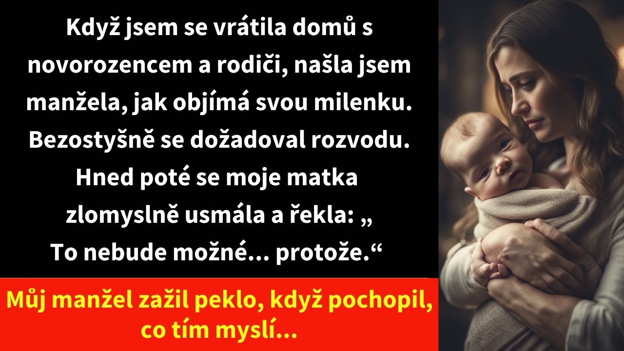 Když jsem se vrátila domů s novorozencem a rodiči, našla jsem manžela, jak objímá svou milenku.