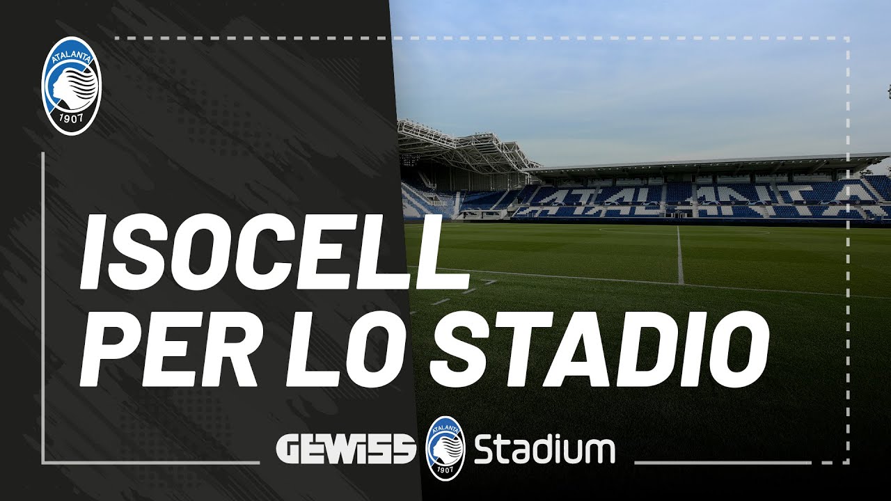Atalanta e Isocell per il Gewiss Stadium