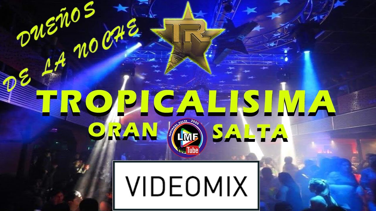 TROPICALISIMA 2020 #VIDEOMIX Oran-Salta