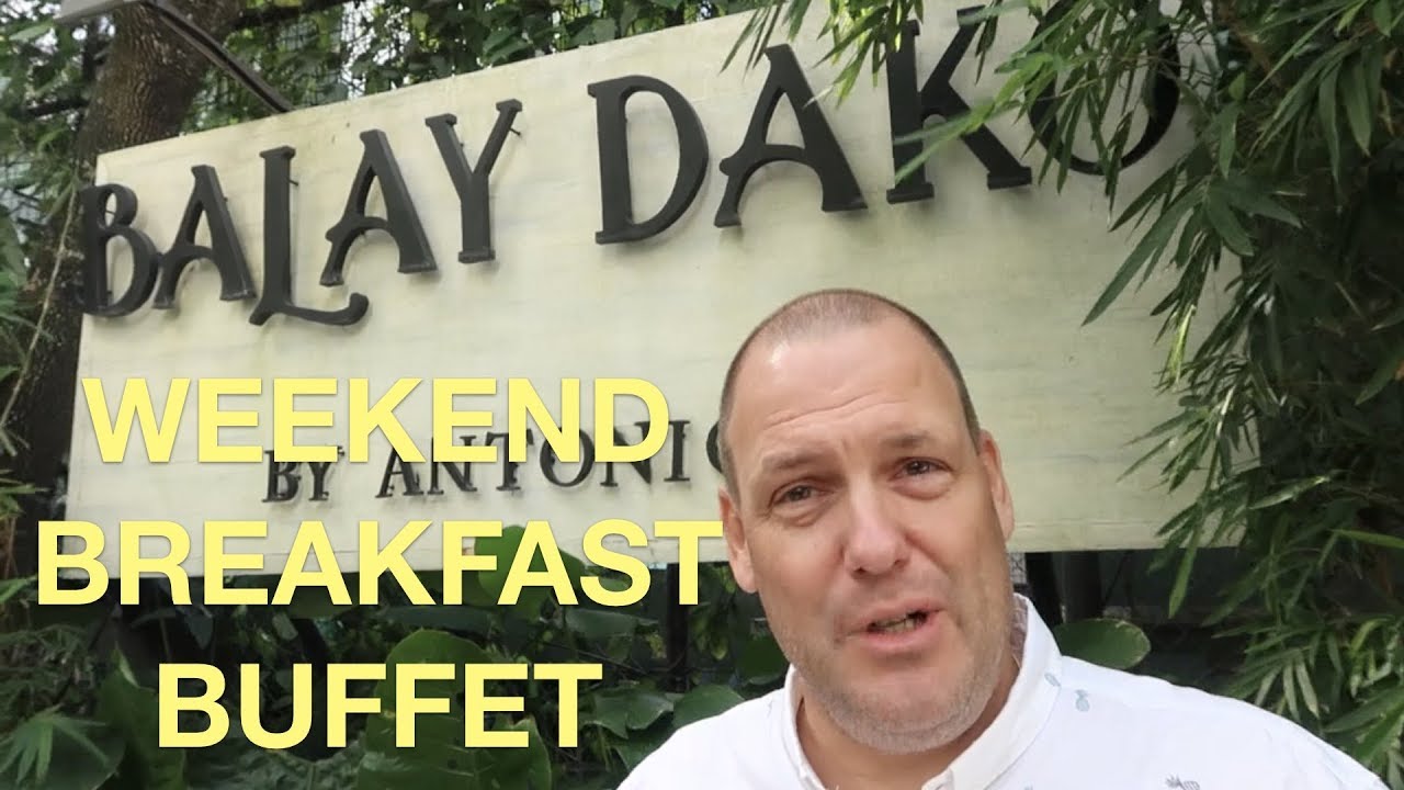 BALAY DAKO BY ANTONIO'S | WEEKEND BREAKFAST BUFFET
