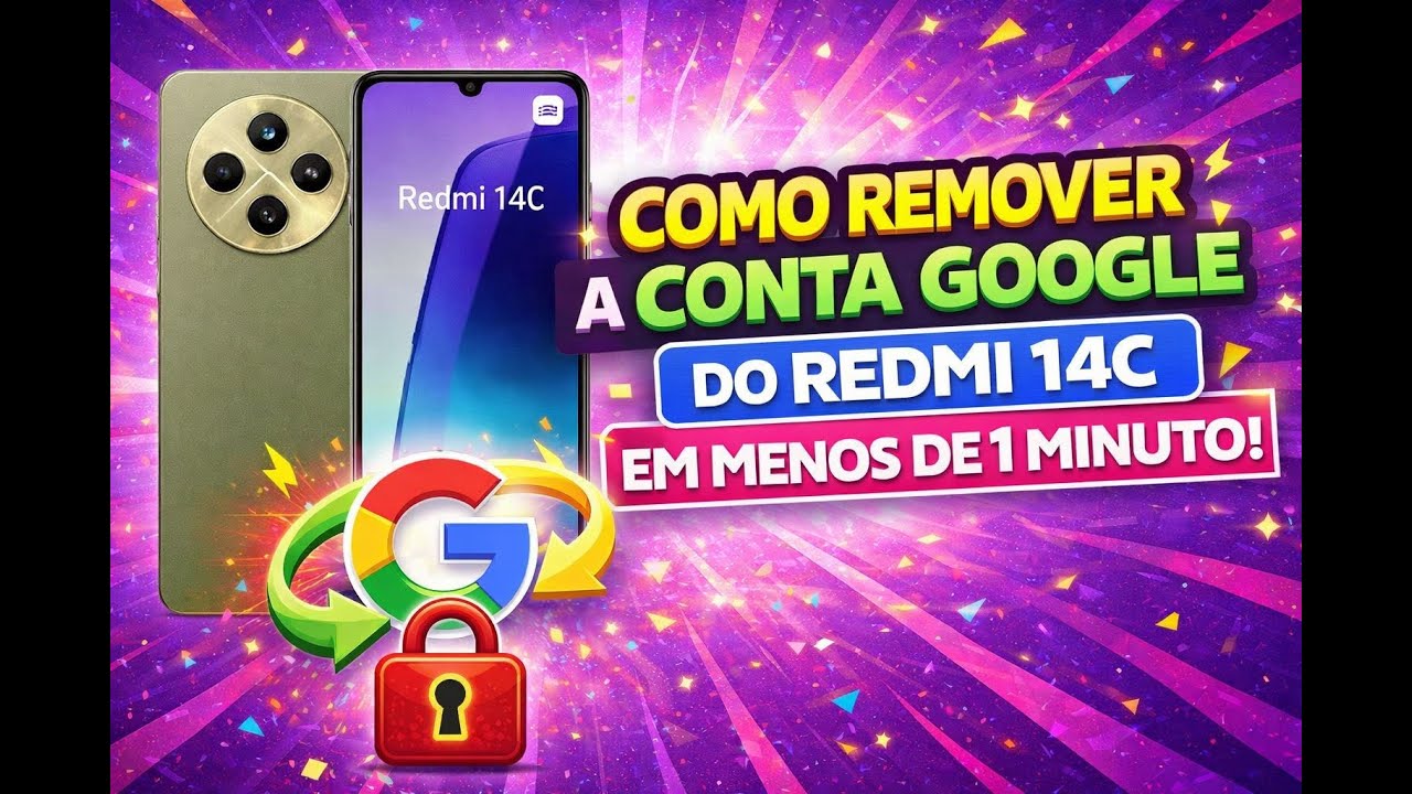 como remover a conta google do redmi 14 atualizado