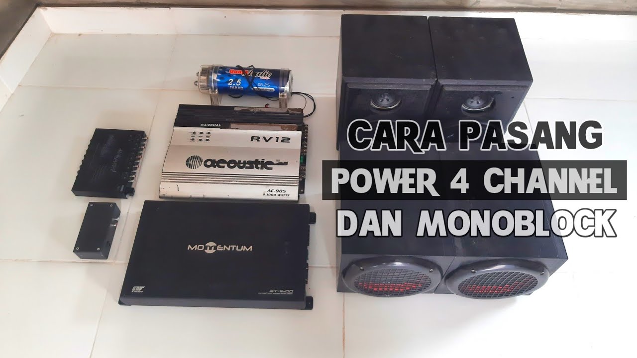 Cara pasang power 4 channel dan monoblcok serta komponen lain nya