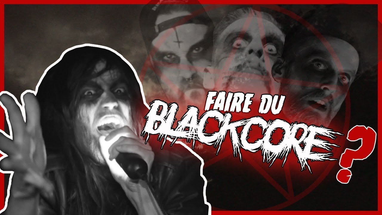 FAIRE DU BLACKCORE? ▲ MIXTURE #4 ▲ Black Metal + Hardcore + Metalcore