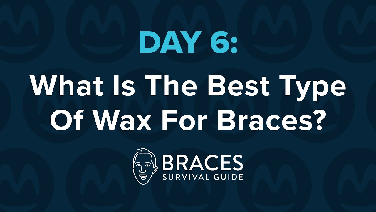 Braces Survival Guide: Day 6  What Is The Best Type Of Wax For Braces? #braces #orthodontics