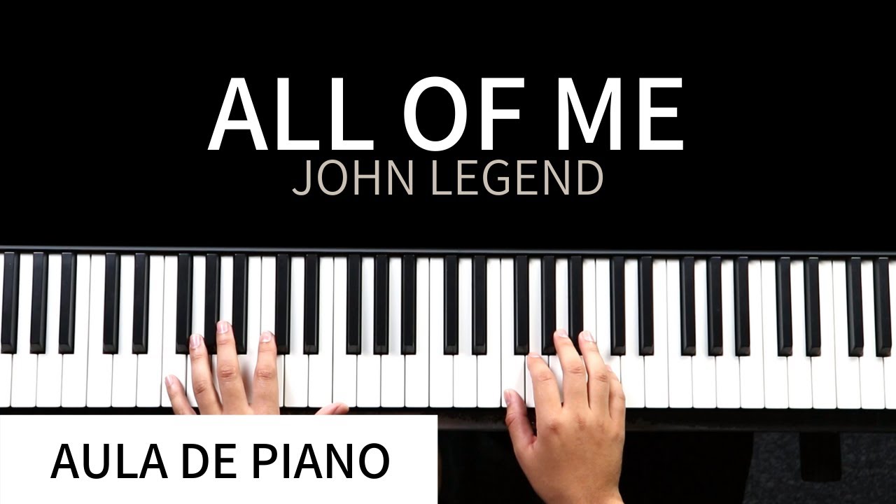 All Of Me - John Legend | Aula de Piano