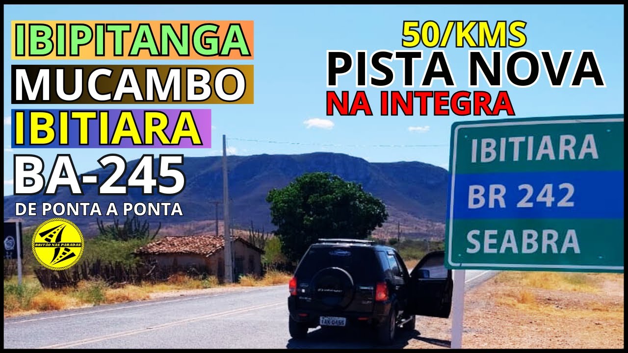 #13 DE IBIPITANGA A IBITIARA BA-245 NA INTEGRA OITAVA VIAGEM CARRO NORDESTE JULHO 2024