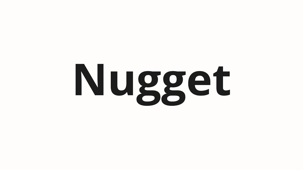 Как произносить Nugget