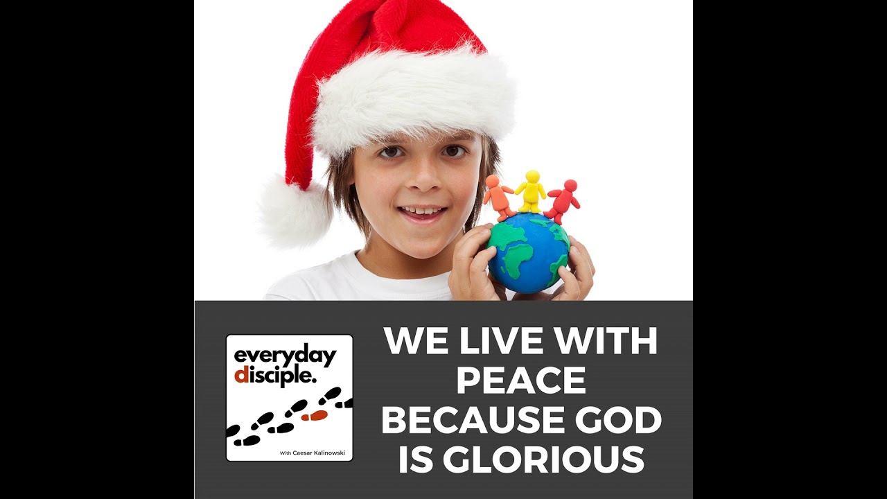 Advent Week 2: We Live With Peace Because God Is Glorious