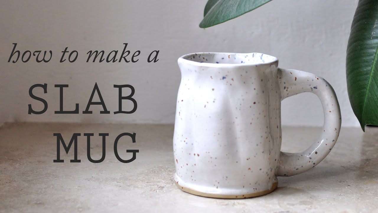 how to handbuild a slab mug