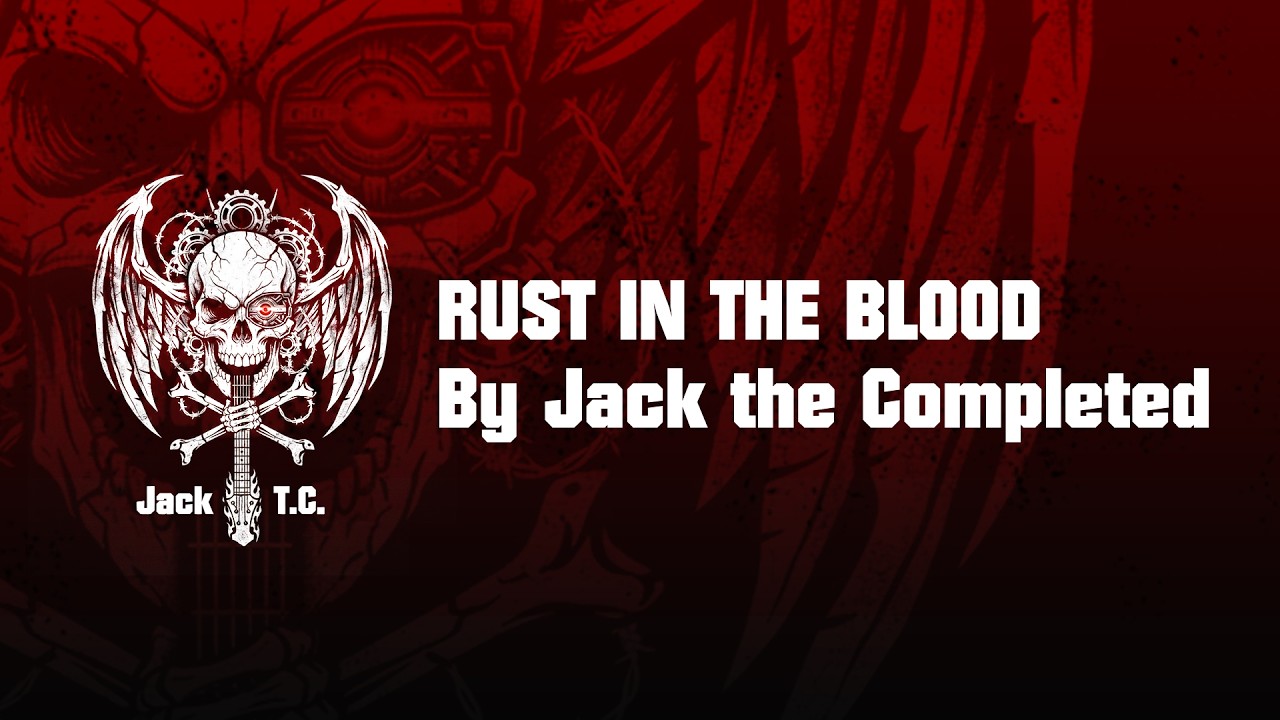 Rust in the Blood - Jack the Completed