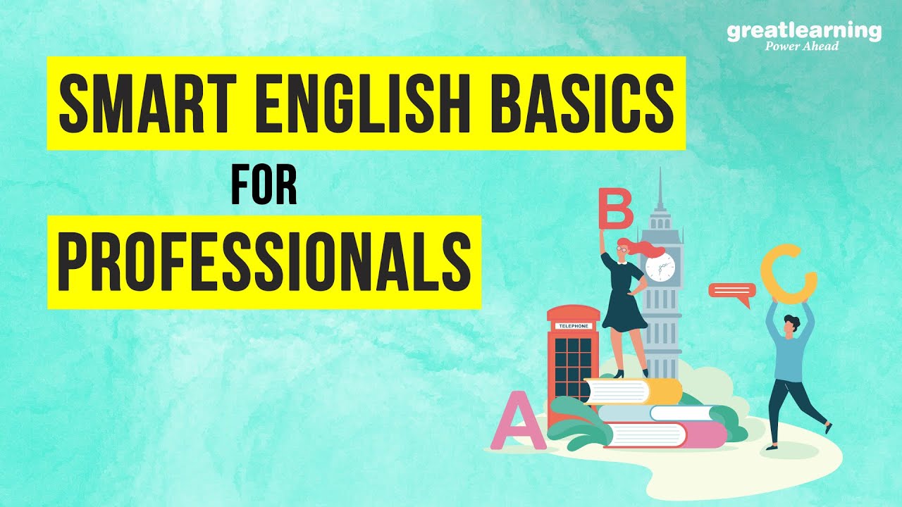 Smart English Basics For Professionals | Spoken English |  Communication Skills | Great Learning