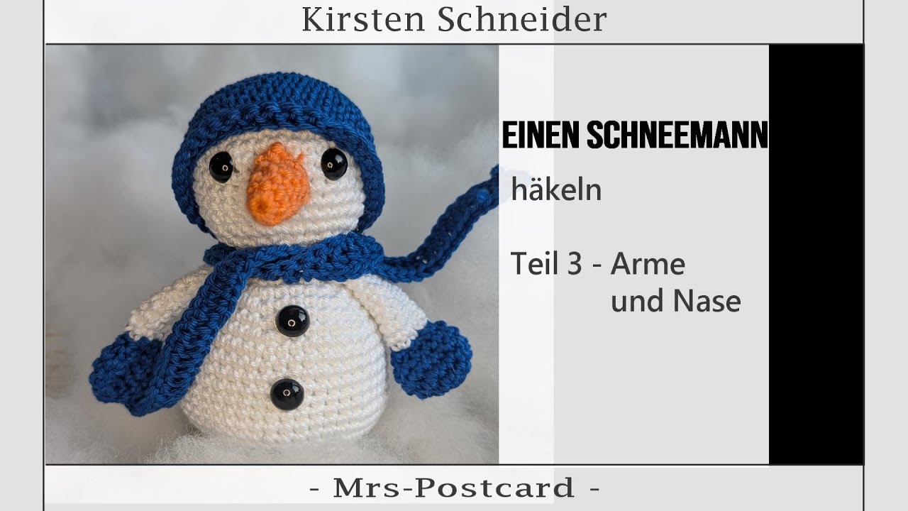 kleiner Schneemann häkeln - ganz einfach (Amigurumi) - Teil 3 - Arme und Nase