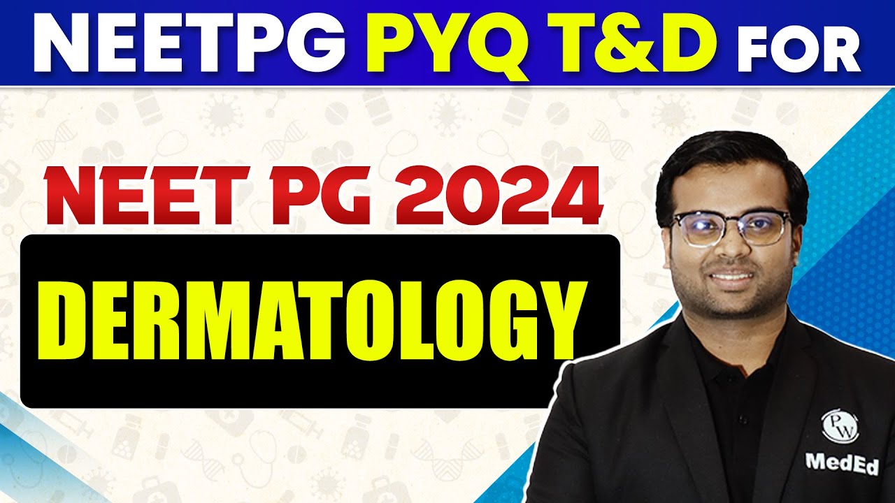 Dermatology | PYQ Series For NEET PG 2024 | Dr. Jazeer