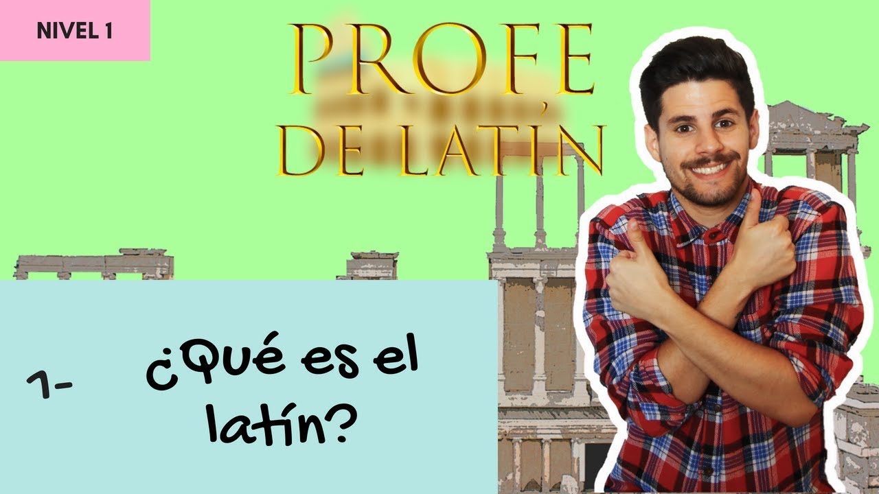 1- ¿Qué es el latín? (Nivel 1)