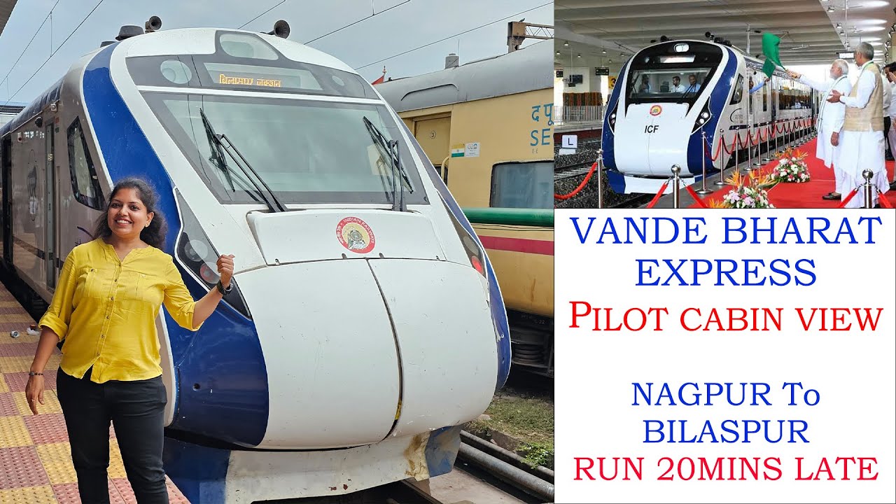 NAGPUR TO BILASPUR VANDE BHARAT EXPRESS, RUN 20 MINS LATE