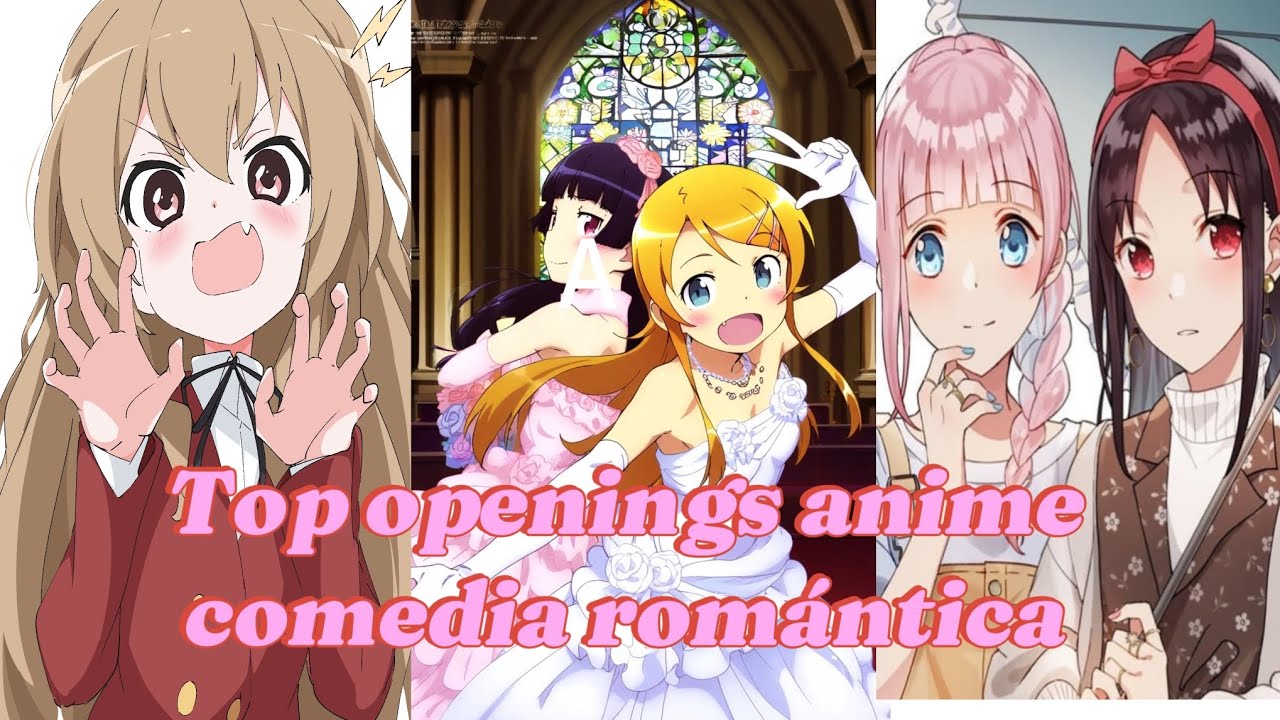 TOP 100 ANIME OPENINGS ROMANCE / ROMCOM (COMEDIA ROMANTICA)