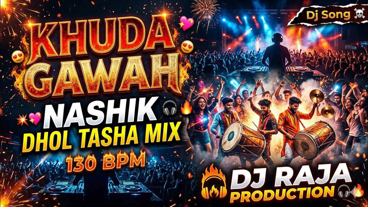KHUDA GAWAH 💥💖 (130 BPM) || NASHIK DHOL TASHA MIX || DJ RAJA PRODUCTION 🎧🔥 || Dj Song ☠️