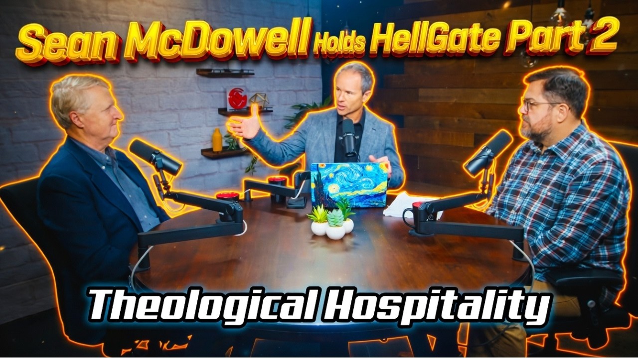 Theological Hospitality?  Hell Gate - Part 2, Sean McDowell Hosts Paul Copan /  Hell Is NOT Torment?