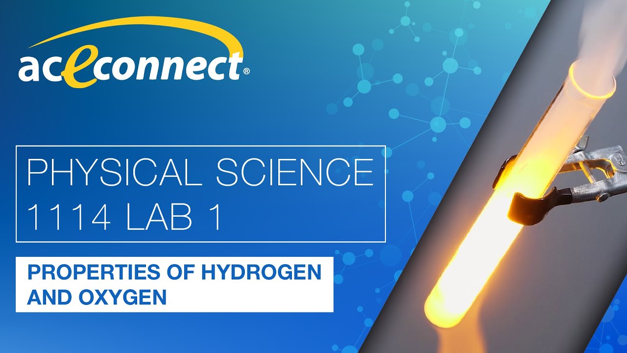 Physical Science 1114 Lab 1 || Properties of Hydrogen and Oxygen