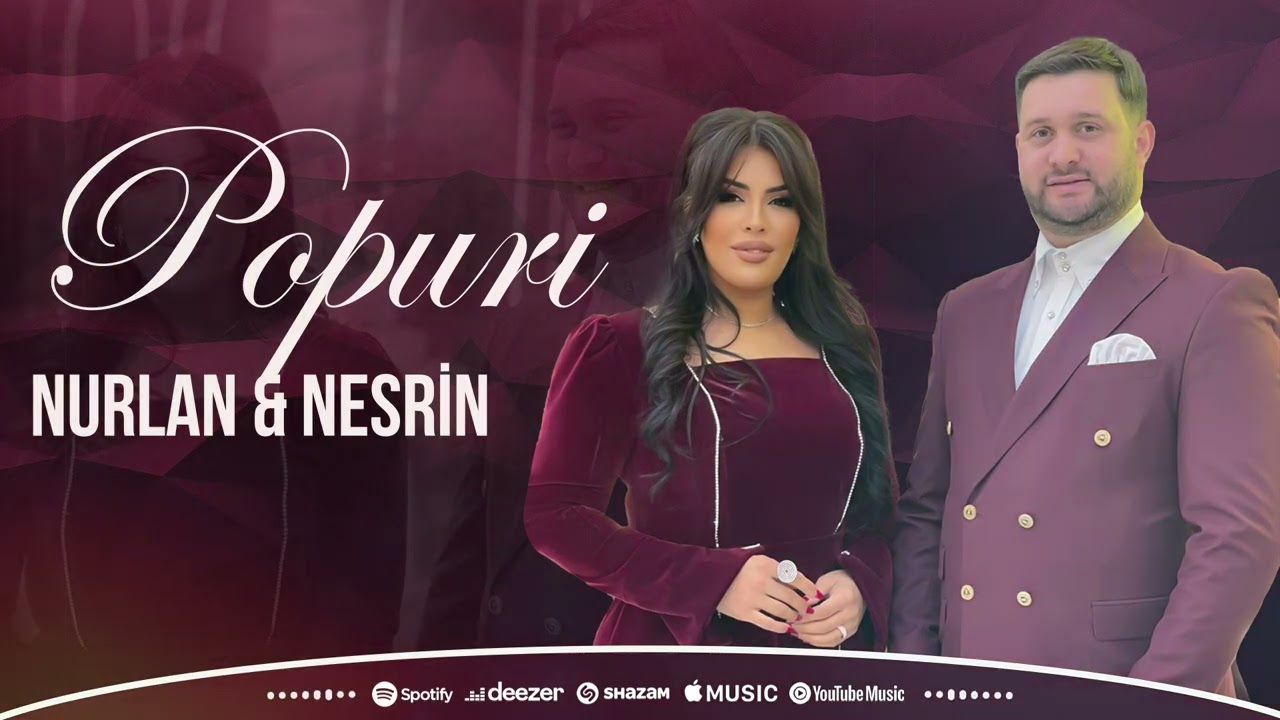 Nurlan Namazov & NesrinNur - Popuri 2025 ( +994 55 335 14 60 )