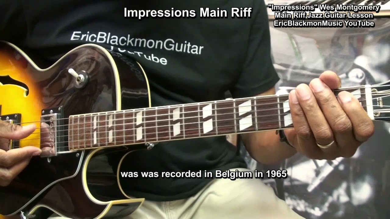 IMPRESSIONS Wes Montgomery Guitar Jazz Riff Lesson TABS Note Names @EricBlackmonGuitar