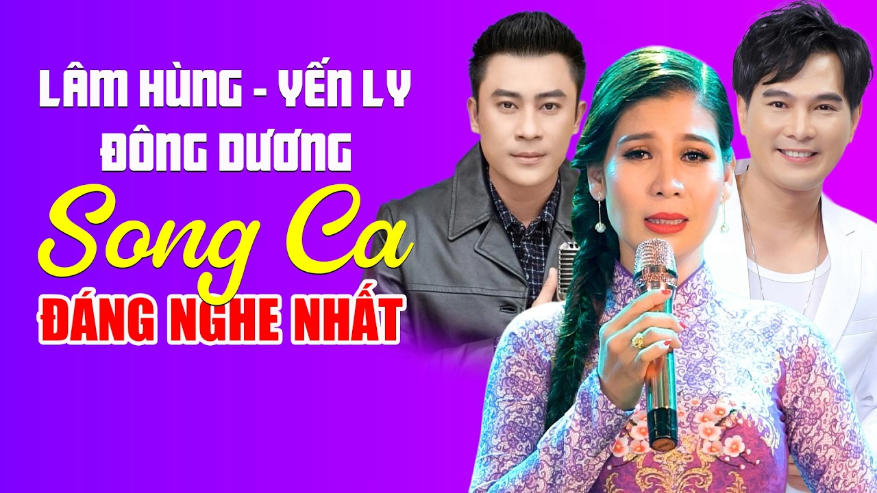 LÂM HÙNG & YẾN LY, ĐÔNG DƯƠNG - 15 Ca Khúc Song Ca Bolero Trữ Tình ĐÁNG NGHE NHẤT Hiện Nay
