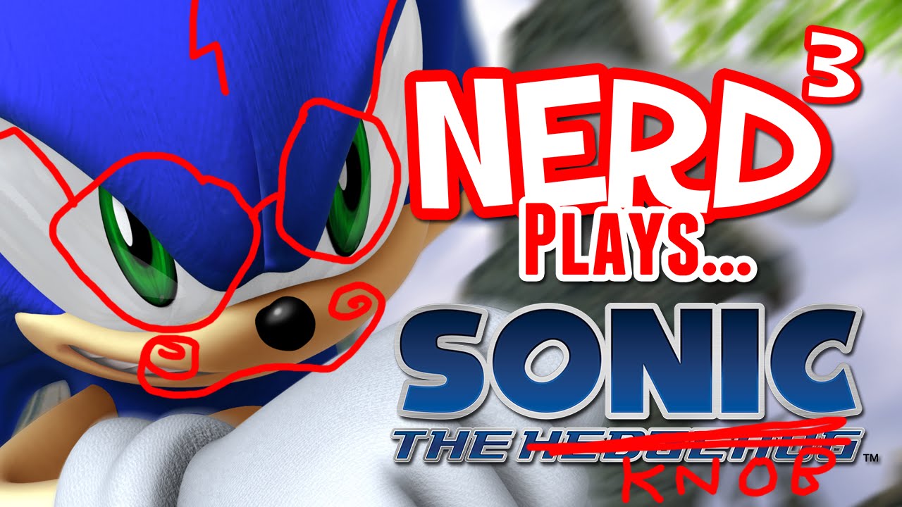 Nerd³ Plays... Sonic '06 (The Really Awful One)
