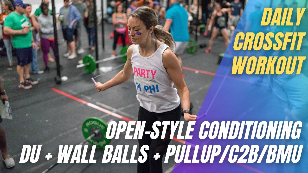 Open-Style Conditioning | Double Unders + Wall Balls + Pullup/C2B/BMU