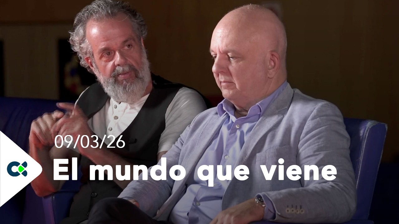 El mundo que viene | 09/03/26