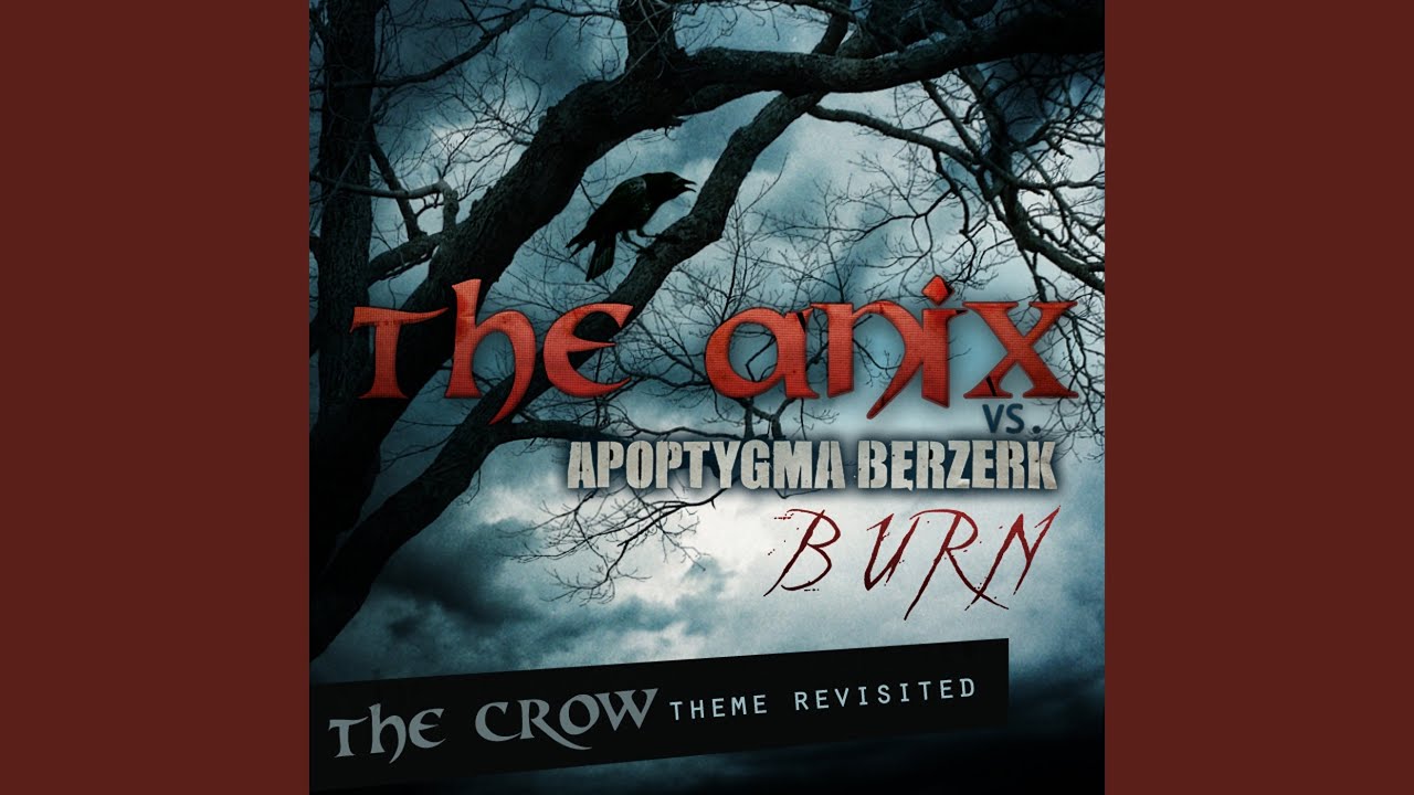 Burn - The Crow Theme Revisited