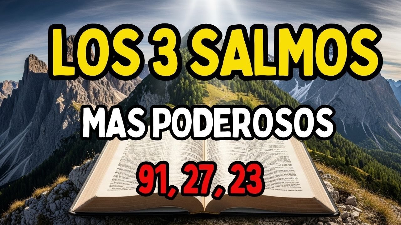 Los 3 SALMOS que DEBES ORAR HOY - Salmo 91, 23 y 27 Explicados con Oración Poderosa