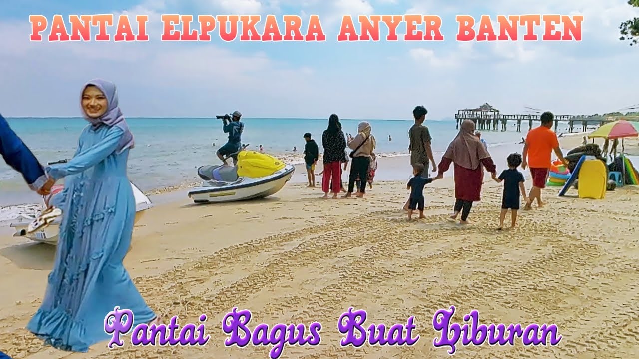 Elpukara Anyer Beach Banten, хороший пляж для отдыха