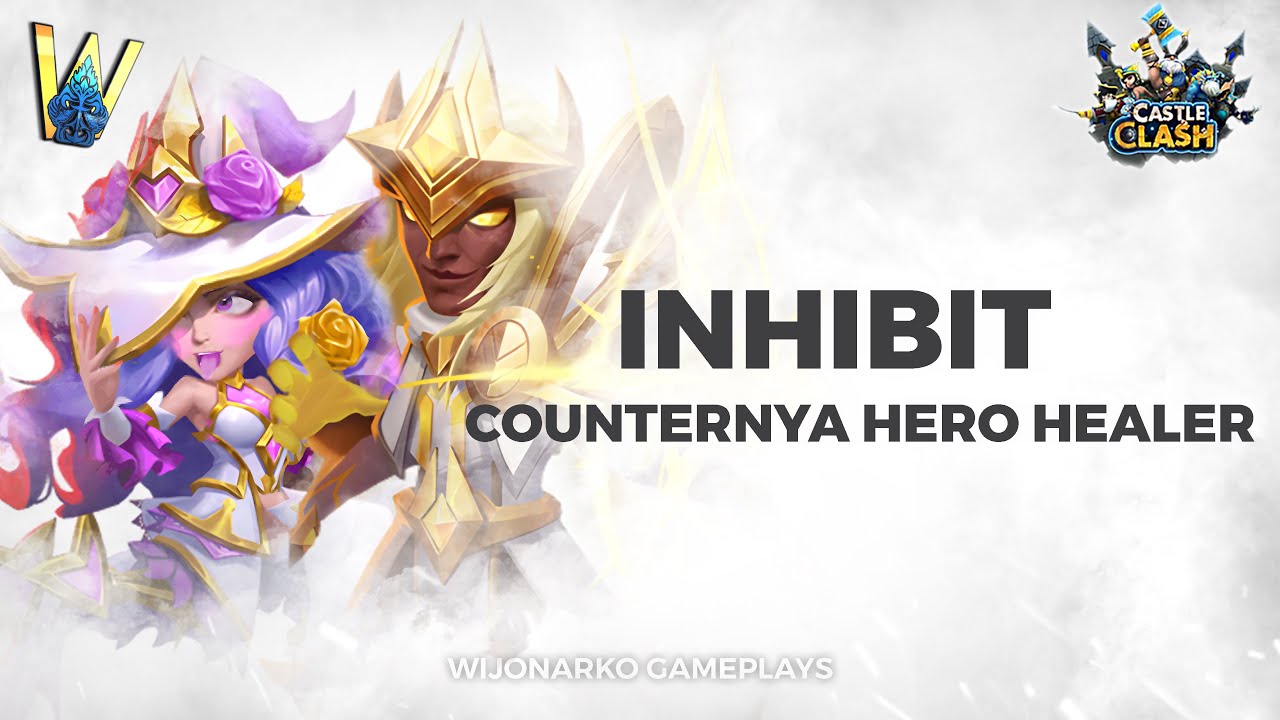 Apa itu Efek Inhibit ? - Castle Clash Indonesia