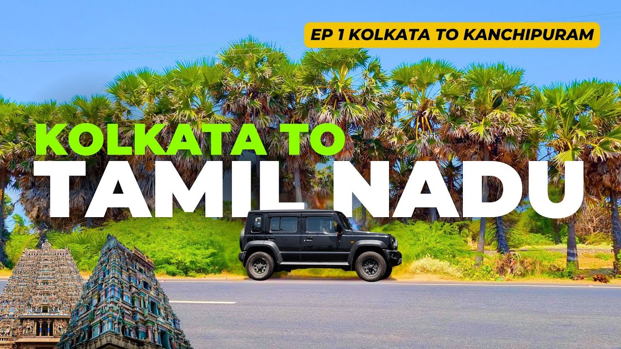 Ep 1 Kolkata to Kanyakumari road trip | Kolkata to Kanchipuram by car | MARUTI SUZUKI JIMNY