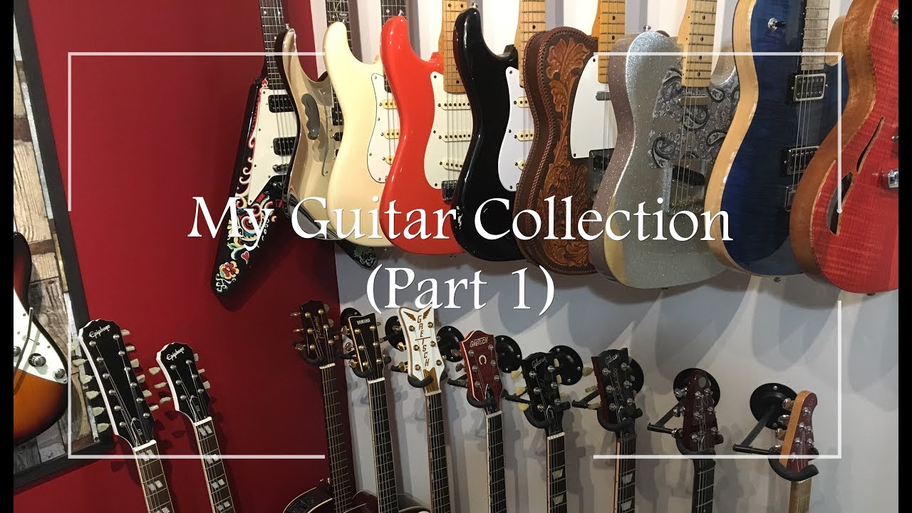 My Guitar Collection - Part 1