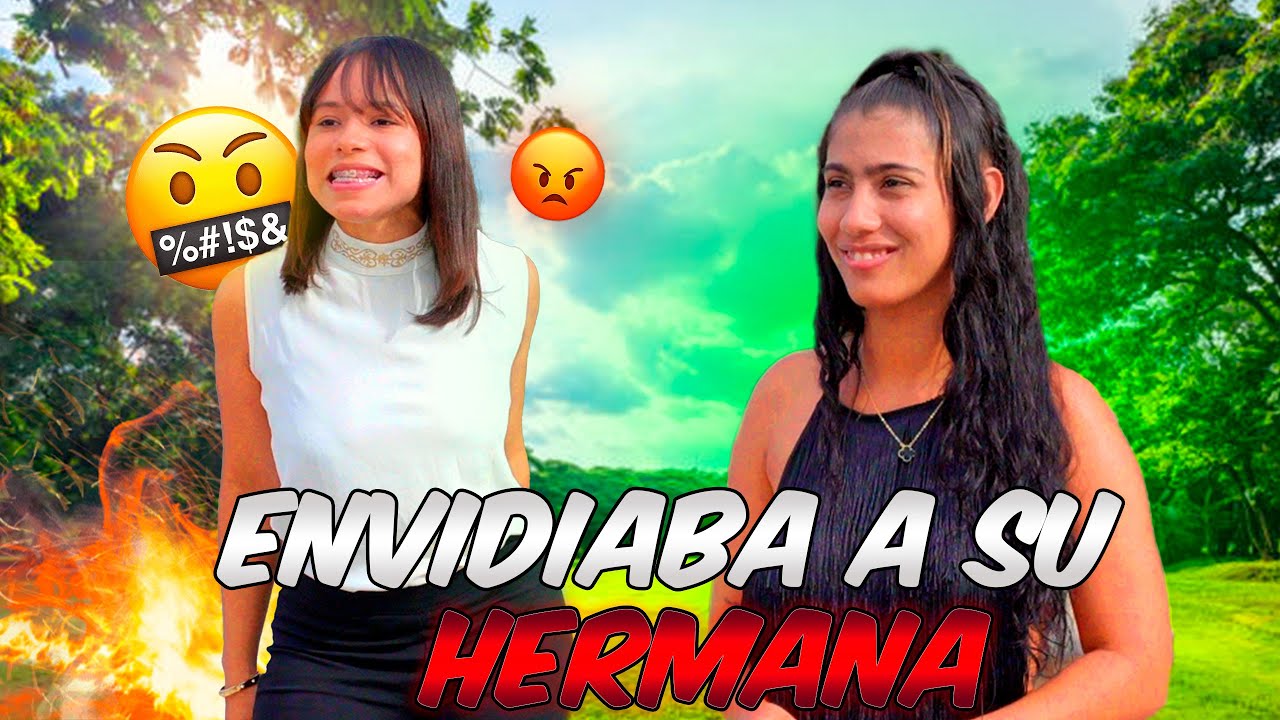 LA ENVIDIA DE MI HERMANA POR MI TALENTO