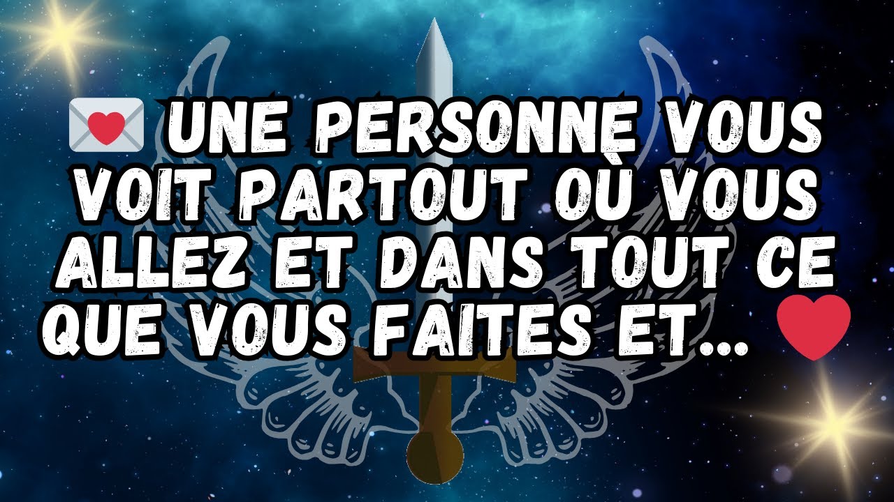 💌 Une personne VOUS voit partout où vous allez et dans tout ce que vous faites et    ❤️