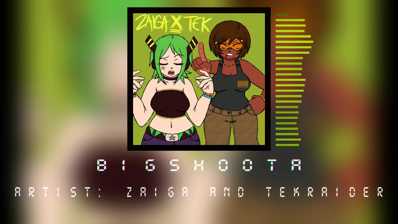 Zaiga x Tekraider - BigShoota