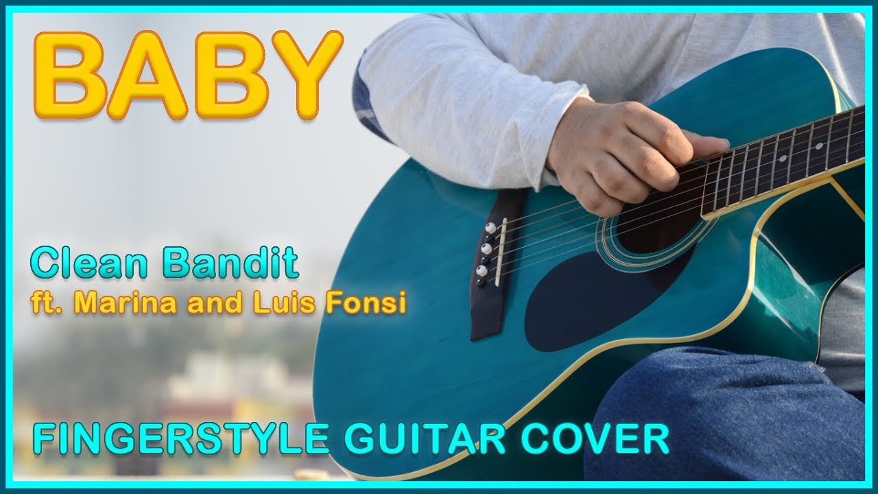 Clean Bandit - Baby (feat. Marina & Luis Fonsi) (Fingerstyle Guitar Cover) [FREE TABS]