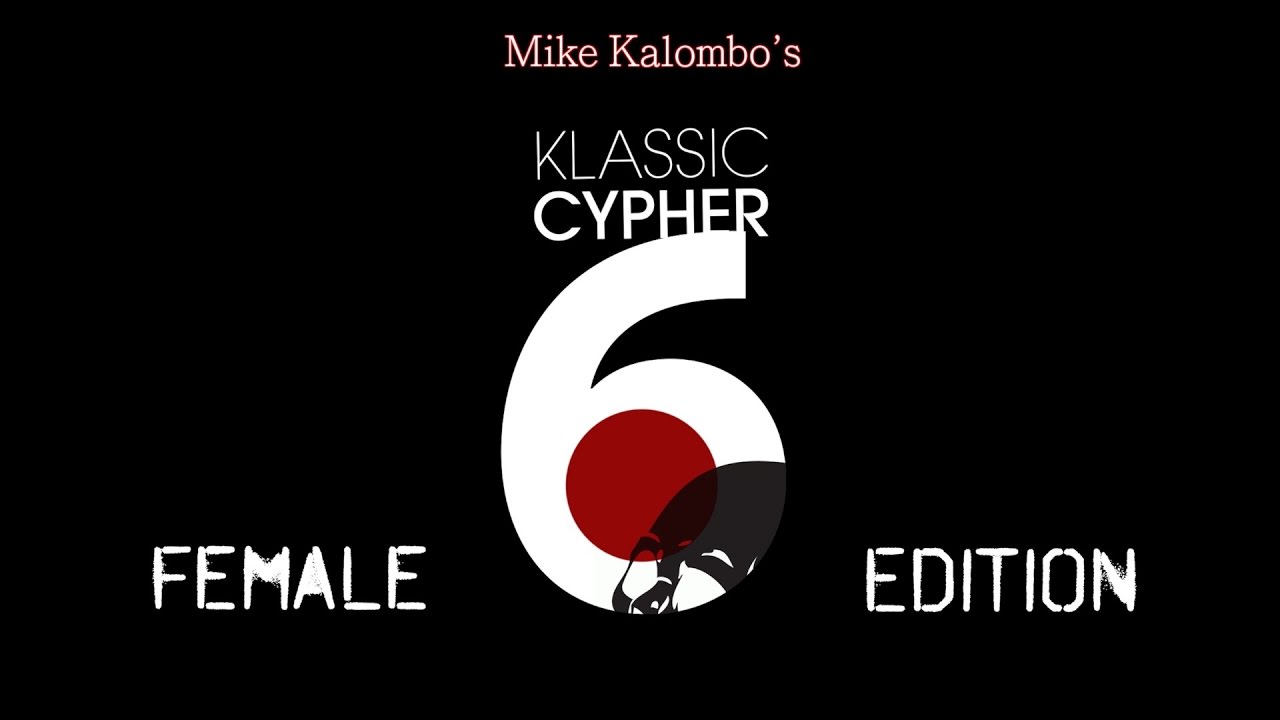 Klassic Cypher 6 - Female Edition (Who's your favorite?) Deetranada, Miss Mulatto, Nia Kay & More