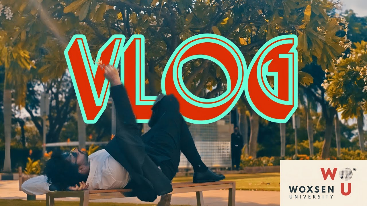 WOXSEN UNIVERSITY VLOG | ADITYA ROY