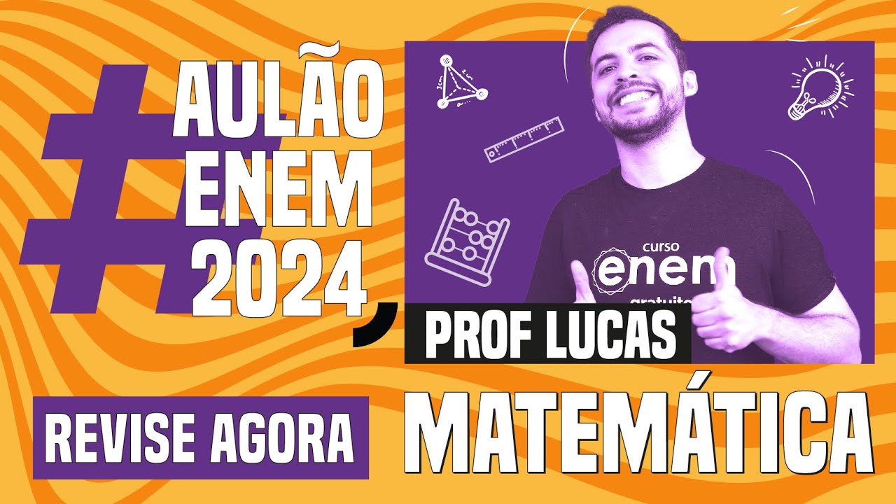 AUL&Atilde;O ENEM DE MATEM&Aacute;TICA: 10 temas que mais caem | Aul&atilde;o Enem 2024 | Lucas Borguezan