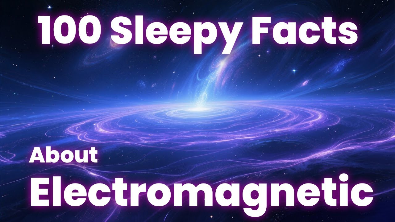 How Electromagnetic Fields Shape Everything Around You, Science before Sleep
