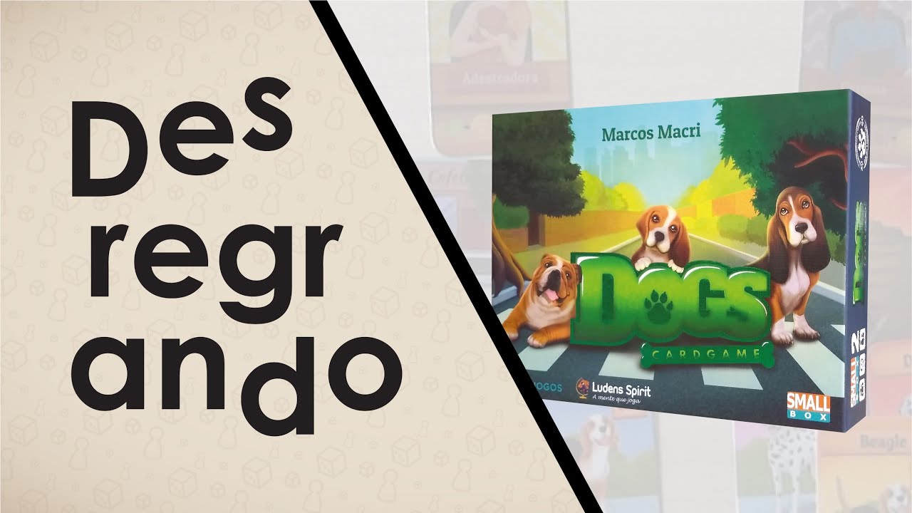 Desregrando: Dogs Card Game (V&iacute;deo Corrigido)