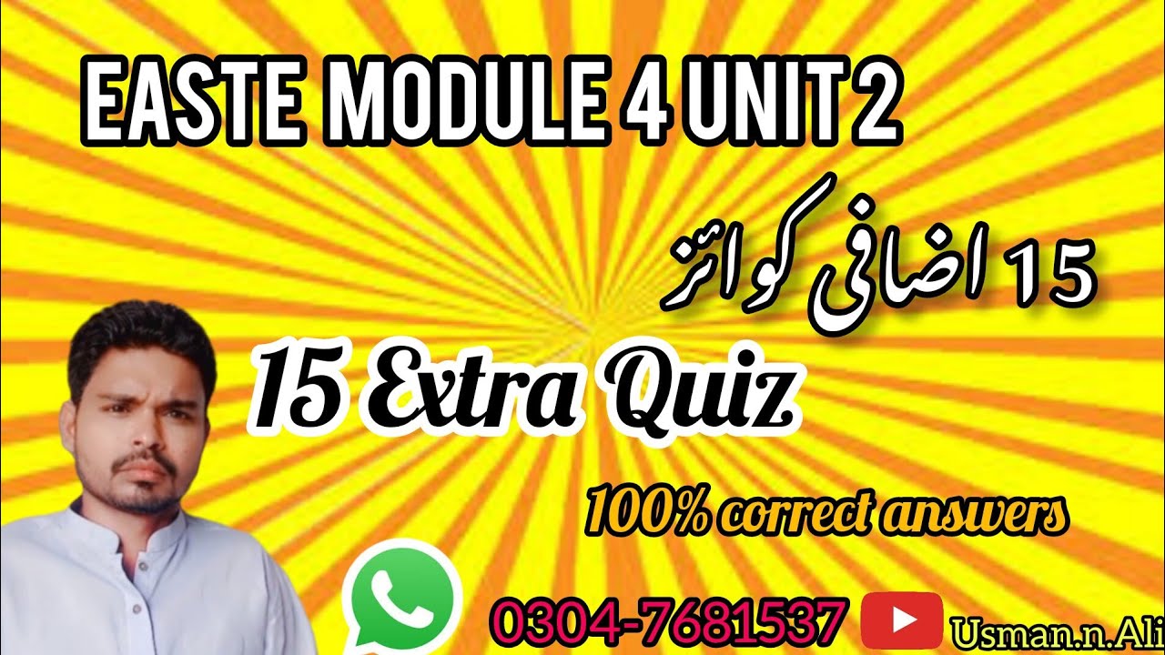 EaSTE Module 4 unit 2 Extra Quiz @Usman.n.