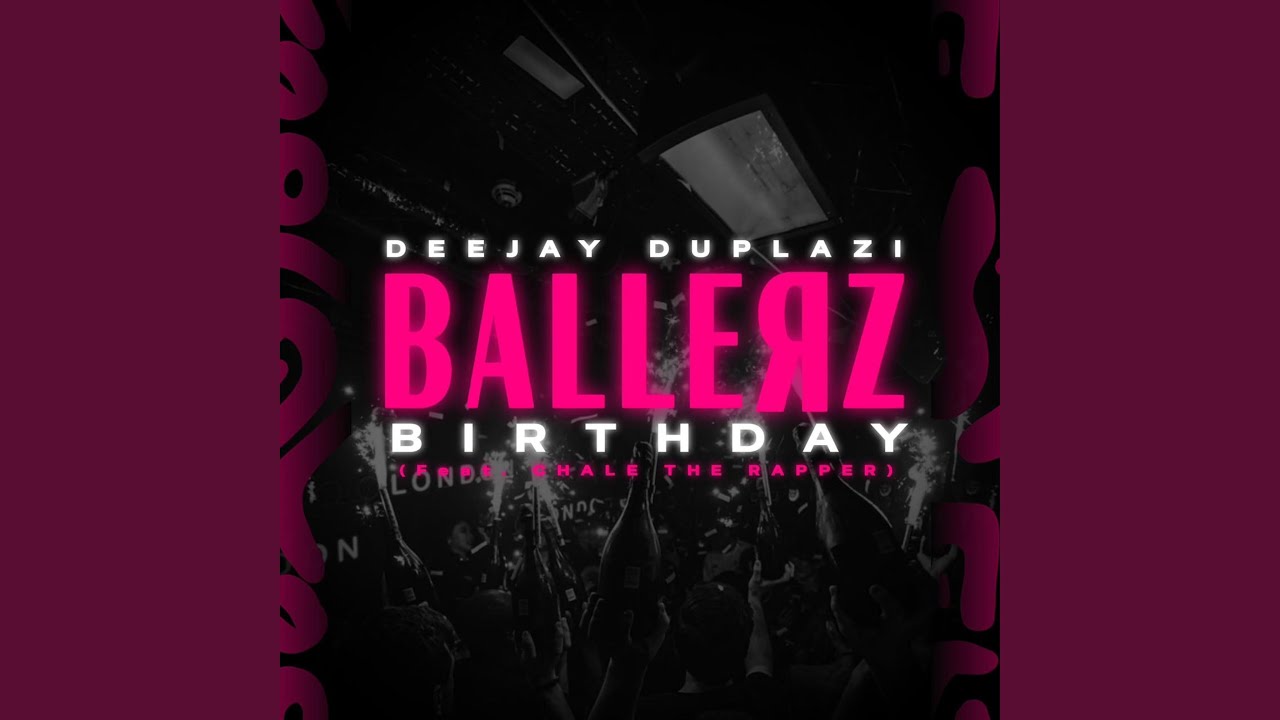 Ballerz Birthday (feat. Chale the Rapper)